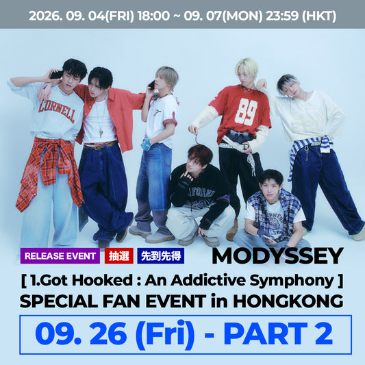 < 26日(Sat) - PART 2 > MODYSSEY [1.Got Hooked : An Addictive Symphony] SPECIAL FAN EVENT in HONGKONG