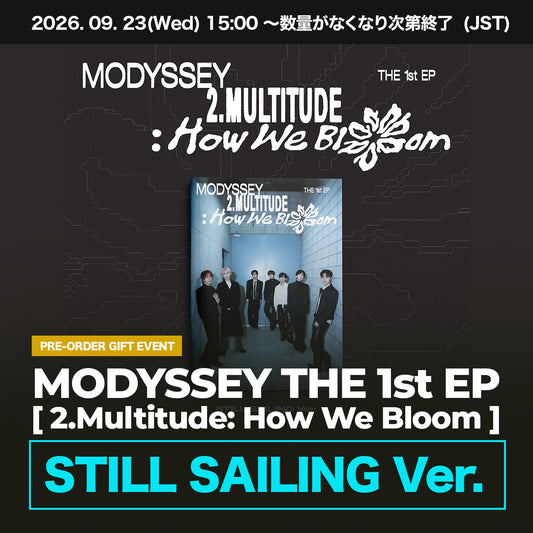 MODYSSEY THE 1st EP [ 2.Multitude: How We Bloom ] STILL SAILING Ver.